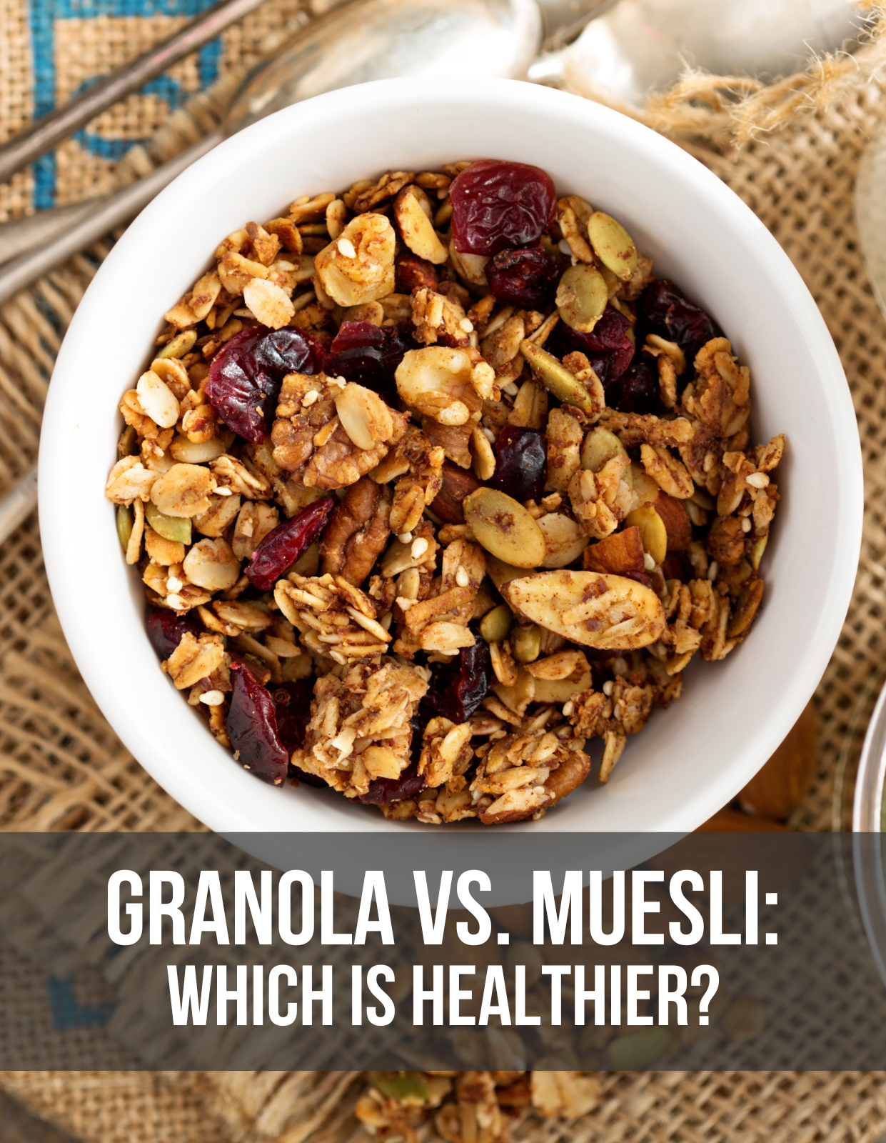 Granola vs Muesli Which is healthier